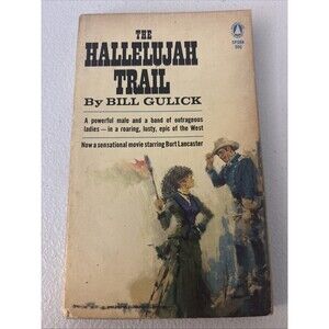 The Hallelujah Trail  by Bill Gulick PB First Thus  Very Good 1963